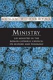 Ministry: Lay Ministry in the Roman Catholic Church: Its History and Theology