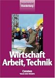Produkt-Bild: Wirtschaft - Arbeit - Technik - Brandenburg: 8.-10. Schuljahr - Sch&uuml;lerbuch