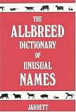 The All-Breed Dictionary of Unusual Names