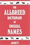 All-Breed Dictionary of Unusual Names