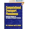 Computational Transport Phenomena: Numerical Methods for the Solution of Transport Problems by W. E. Schiesser and C. A. Silebi