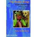 The Golden Bridge: A Guide to Assistance Dogs for Children Challenged By Autism or Other Developmental Disabilities (New Discoveries in the Human-Animal ... (New Discoveries in the Human-Animal Bond) book cover
