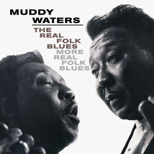 Muddy Waters - The Real Folk Blues / More Real Folk Blues - Zortam Music