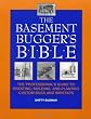 The Basement Bugger's Bible : The Professional's Guide to