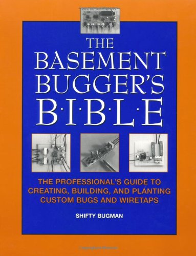 The Basement Bugger's Bible : The Professional's Guide to