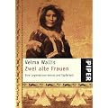 Zwei alte Frauen. Eine Legende von Verrat und Tapferkeit