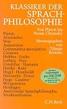 Klassiker der Sprachphilosophie. Von Platon bis Noam Chomsky