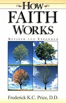 How Faith Works, Revised Edition