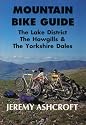 Mountain Bike Guide - the Lake District, the Howgills and the Yorkshire Dales