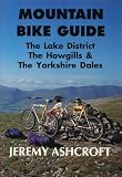 Mountain Bike Guide - the Lake District, the Howgills and the Yorkshire Dales (Mountain Bike Guide)