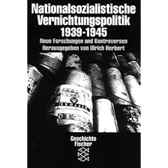 Nationalsozialistische Vernichtungspolitik 1939-1945. Neue Forschungen und Kontroversen