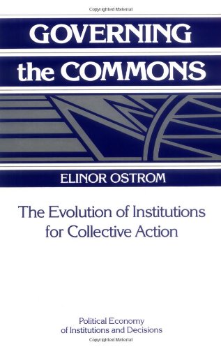 Governing the Commons: The Evolution of Institutions for Collective Action (Political Economy of Institutions and Decisions)