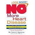 No More Heart Disease: How Nitric Oxide Can Prevent - Even Reverse - Heart Disease and Strokes
