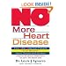 No More Heart Disease: How Nitric Oxide Can Prevent - Even Reverse - Heart Disease and Strokes