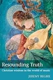 Resounding Truth: Christian Wisdom in the World of Music