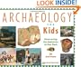 Archaeology for Kids: Uncovering the Mysteries of Our Past, 25 Activities (For Kids series)