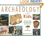 Archaeology for Kids: Uncovering the...