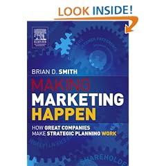 Making Marketing Happen: How Great Companies Make Strategic Planning Work