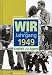 Wir vom Jahrgang 1949 - Kindheit und Jugend