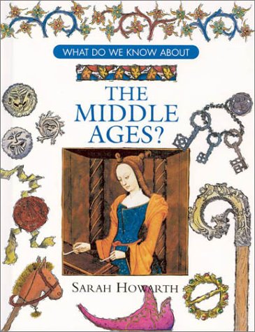 What Do We Know About the Middle Ages?