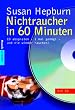 Nichtraucher in 60 Minuten. Mit CD. CD abspielen - 1 mal gen�gt - und nie wieder rauchen!