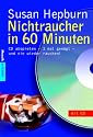 Nichtraucher in 60 Minuten. Mit CD. CD abspielen - 1 mal gen&uuml;gt - und nie wieder rauchen!