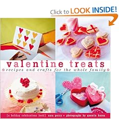 Valentine Treats: Recipes and Crafts for the Whole Family (Treats: Just Great Recipes)