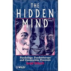 The Hidden Mind: Psychology, Psychotherapy and Unconscious Processes