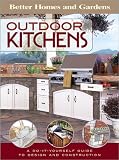 Outdoor Kitchens: A Do-It-Yourself Guide to Design and Construction (Better Homes and Gardens)