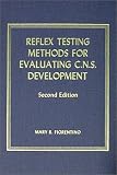 Reflex Testing Methods for Evaluating C. N. S. Development (American lecture series, publication no. 865. A monograph in American lectures in orthopaedic surgery)