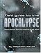 Field Guide to the Apocalypse: Movie Survival Skills for the End of the World