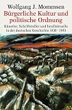 Bürgerliche Kultur und politische Ordnung: Künstler, Schriftsteller und Intellektuelle in der deutschen Geschichte 1830-1933