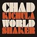 Chad Kichula-World Shaker