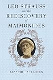 Leo Strauss and the rediscovery of Maimonides