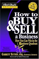 How to Buy and Sell a Business: How You Can Win in the Business Quadrant (Rich Dad's Advisors)
