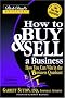 How to Buy and Sell a Business: How You Can Win in the Business Quadrant (Rich Dad's Advisors) How to Buy and Sell a Business: How You Can Win in the Business Quadrant (Rich Dad's Advisors)