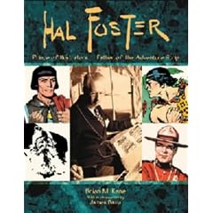 Hal Foster: Prince of Illustrators, Father of the Adventure Strip