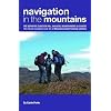 Navigation in the Mountains: The Definitive Guide for Hill Walkers, Mountaineers & Leaders - the Official Navigation Book for All Mountain Leader Training Schemes