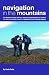 Navigation in the Mountains: The Definitive Guide for Hill Walkers, Mountaineers & Leaders - the Official Navigation Book for All Mountain Leader Training Schemes