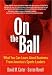 On the Ball: What You Can Learn About Business From America's Sports Leaders