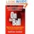 On the Ball: What You Can Learn About Business From America's Sports Leaders