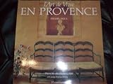 L'ART DE VIVRE EN PROVENCE.