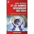 Et les hommes deviendront des dieux - �veillez votre potentiel spirituel
