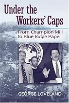 Under the Workers' Caps: From Blue Ridge to Champion Paper