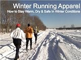Winter Running Apparel - How to Stay Warm, Dry & Safe In Winter Conditions