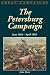 The Petersburg Campaign: June 1864-april 1865 (Great Campaigns)