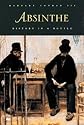 Absinthe: History in a Bottle