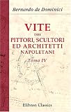 Review Adamant Media Corporation  / Vite dei pittori, scultori ed architetti napoletani: Tomo 4