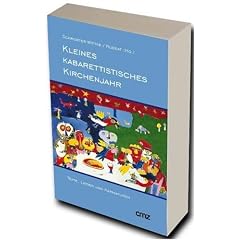 Kleines kabarettistisches Kirchenjahr: Texte, Lieder und Karikaturen