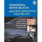 Peripheral Nerve Blocks and Peri-operative Pain Relief by Jack Barrett, Dominic Harmon, Frank Loughnane, and Brendan T. Finucane